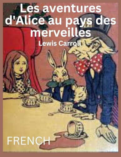 Les aventures d'Alice au pays des merveilles von Independently published